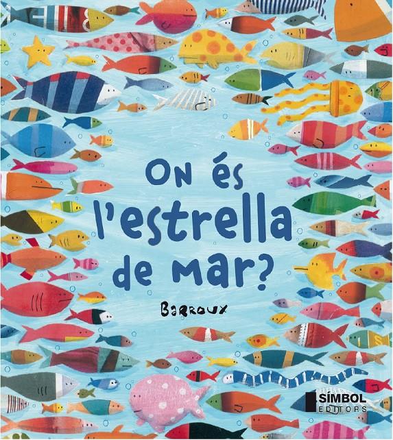 On és l'estrella de mar? | 9788415315247 | Barroux | Llibreria Sendak