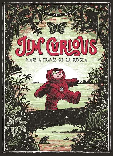 Jim Curious. Viaje a través de la jungla | 9788417617257 | Picard, Matthias | Llibreria Sendak
