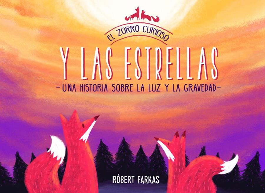 El zorro curioso y las estrellas | 9788448852337 | Farkas, Róbert | Llibreria Sendak