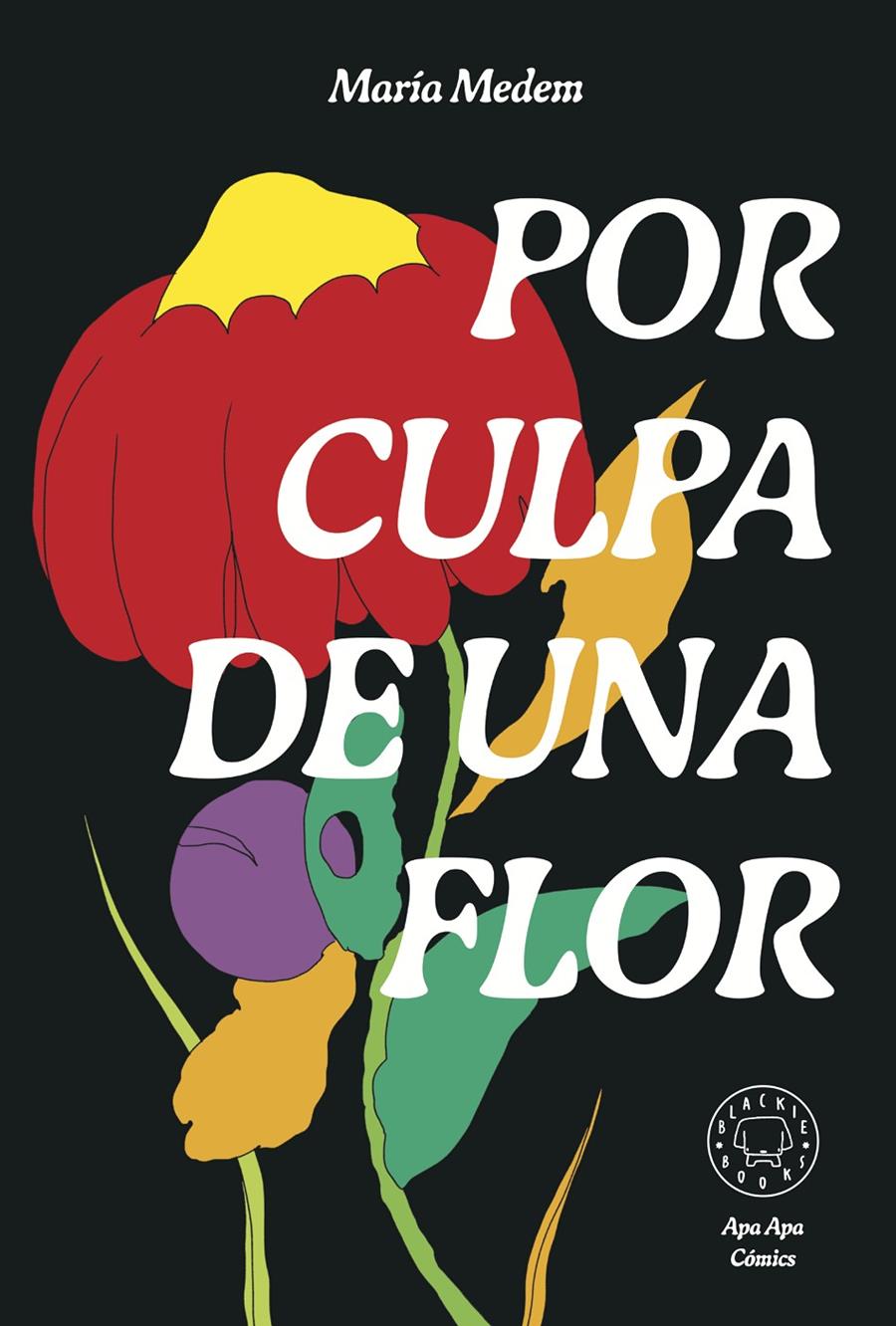 Por culpa de una flor | 9788418733987 | Medem, María | Llibreria Sendak