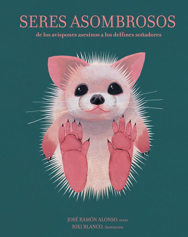 Seres asombrosos | 9788494636820 | Ramón Alonso, José | Librería Sendak