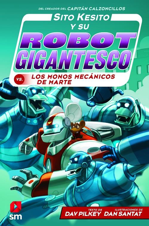 Sito Kesito y su robot gigantesco 4 - Contra los monos mecánicos  | 9788413183527 | Pilkey, Dav | Llibreria Sendak