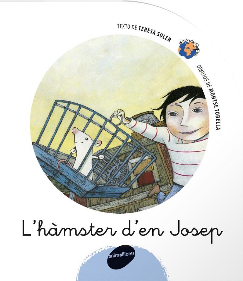 L’hàmster d’en Josep | 9788496726338 | TERESA SOLER COBO/MONTSE TOBELLA SOLER | Llibreria Sendak