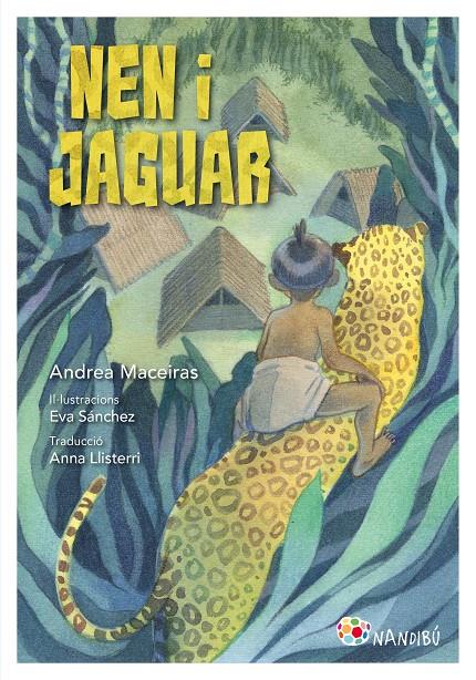Nen i jaguar | 9788413034461 | Maceiras Lafuente, Andrea/Sánchez Gómez, Eva | Llibreria Sendak