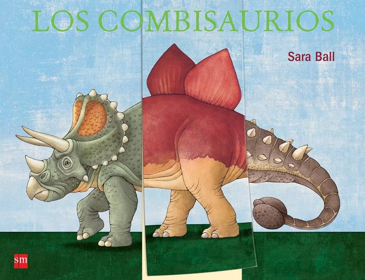 Los combisaurios | 9788467576030 | Ball, Sara | Llibreria Sendak