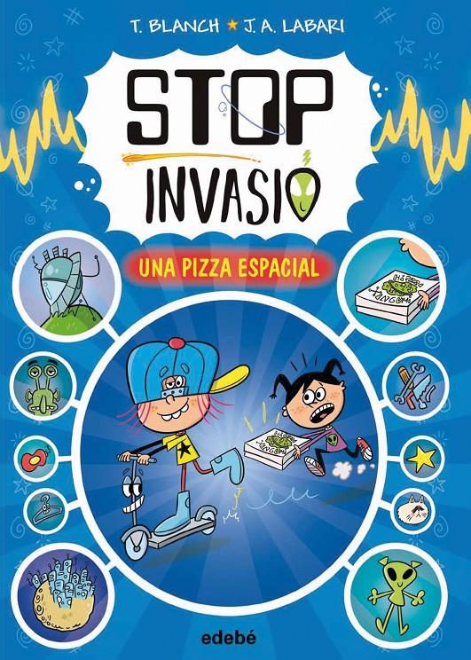 Stop invasió. Una pizza espacial | 9788468374048 | Blanch, Teresa | Llibreria Sendak