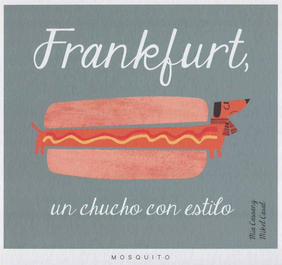 Frankfurt, un chucho con estilo | 9788493990596 | Cassany Biosca, Mia | Librería Sendak