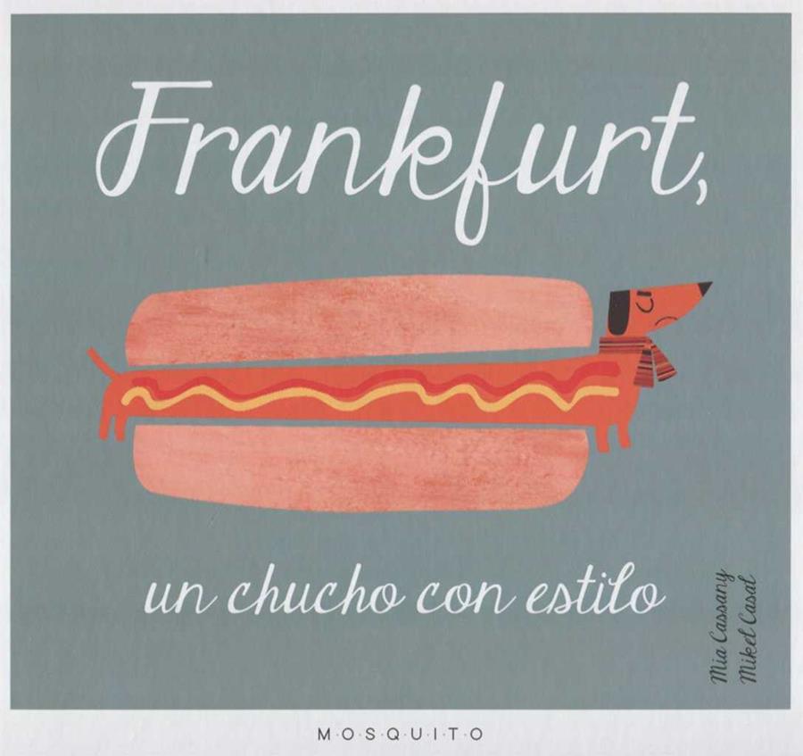 Frankfurt, un chucho con estilo | 9788493990596 | Cassany Biosca, Mia | Llibreria Sendak