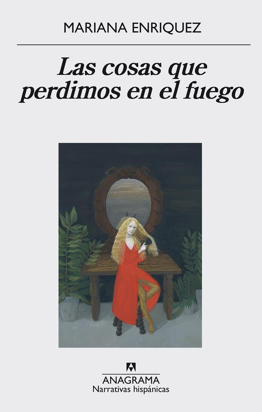 Las cosas que perdimos en el fuego | 9788433998064 | Enriquez, Mariana | Librería Sendak