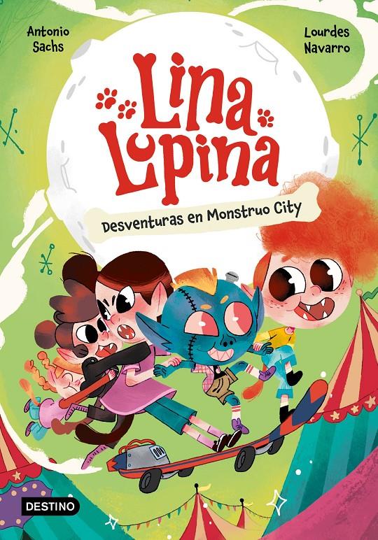 Lina Lupina 3. Desventuras en Monstruo City | 9788408291398 | Sachs, Antonio | Llibreria Sendak