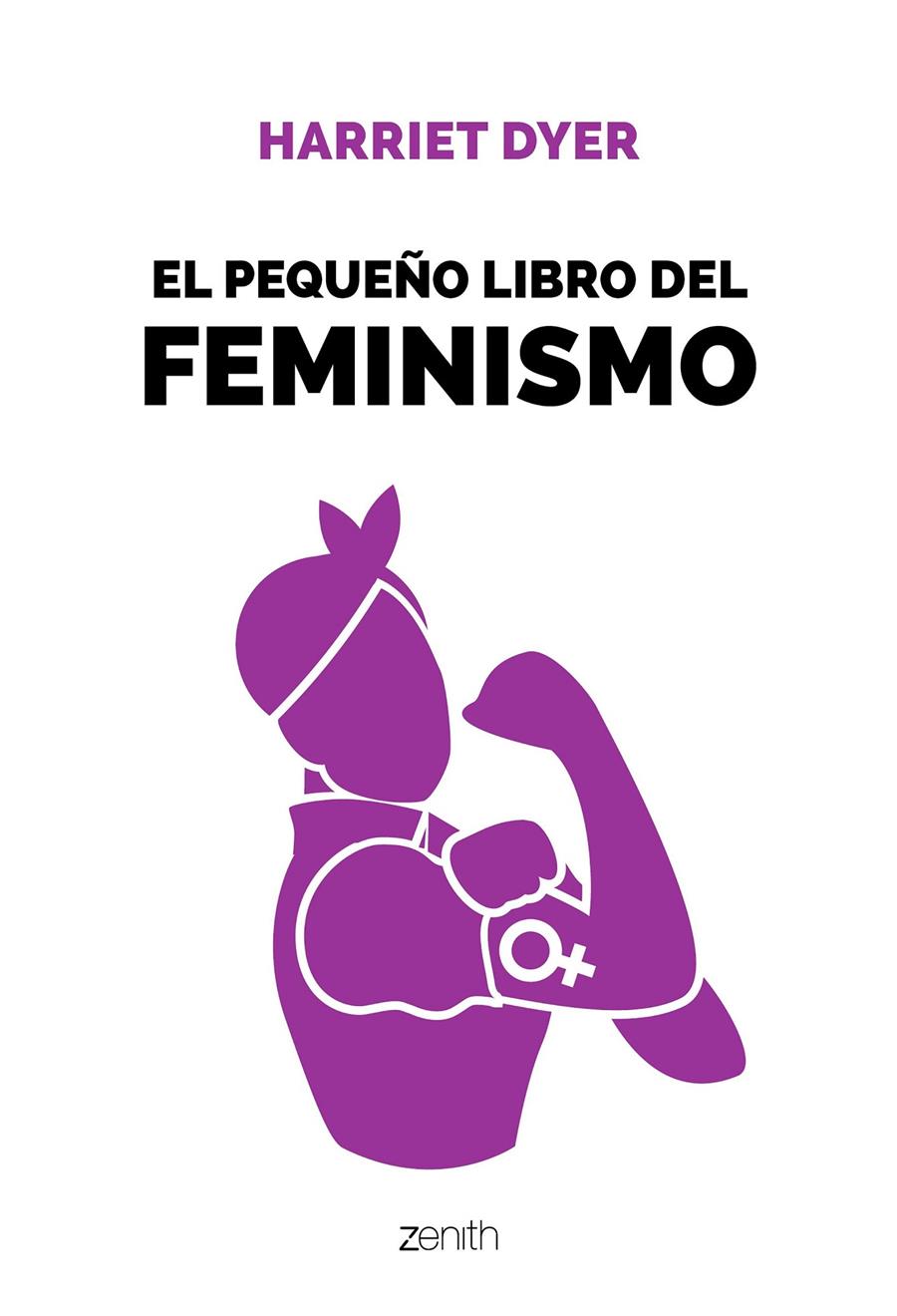 El pequeño libro del feminismo | 9788408196396 | Dyer, Harriet | Librería Sendak