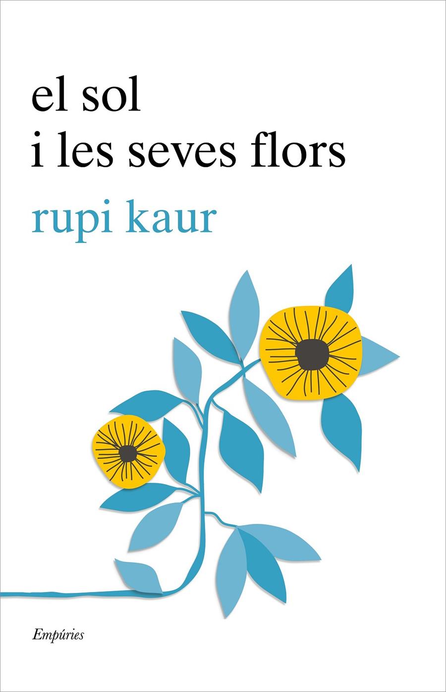 El sol i les seves flors | 9788417016456 | Kaur, Rupi | Librería Sendak