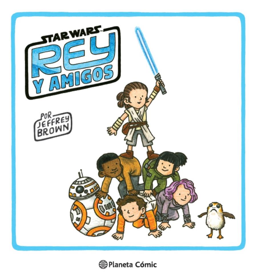 Star Wars Rey y amigos | 9788413416397 | Brown, Jeffrey | Librería Sendak