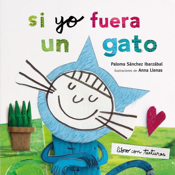 Si yo fuera un gato. Texturas | 9788408212942 | Llenas, Anna/Sánchez Ibarzabal, Paloma | Librería Sendak