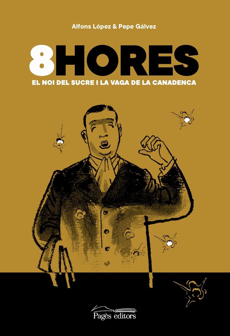 8Hores. El Noi del Sucre i la vaga de la Canadenca | 9788413032481 | López Tufet, Alfons/Gálvez Miguel, Pepe | Llibreria Sendak