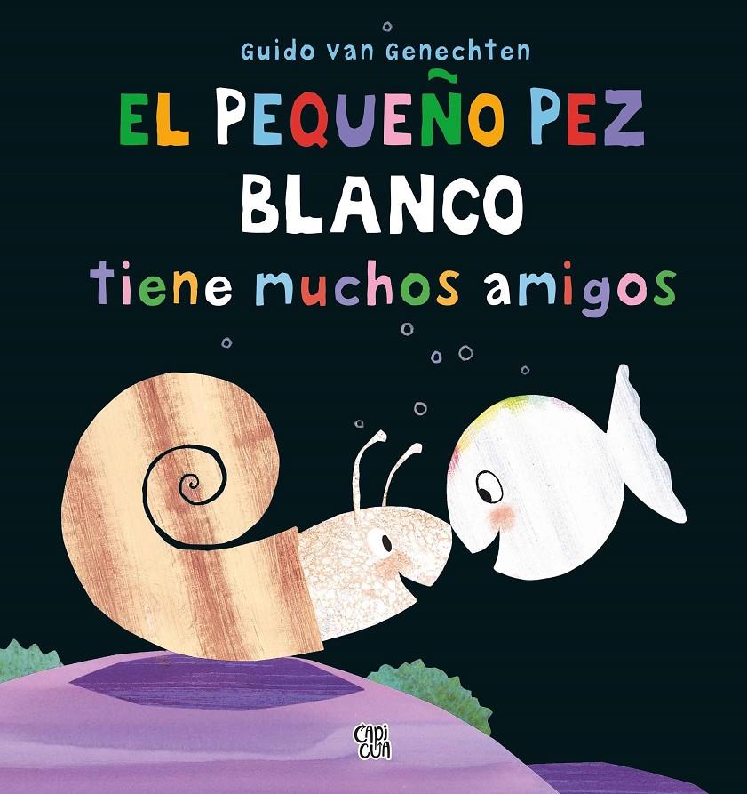 El pequeño pez blaco tiene muchos amigos | 9788412214895 | Van Genechten, Guido | Llibreria Sendak