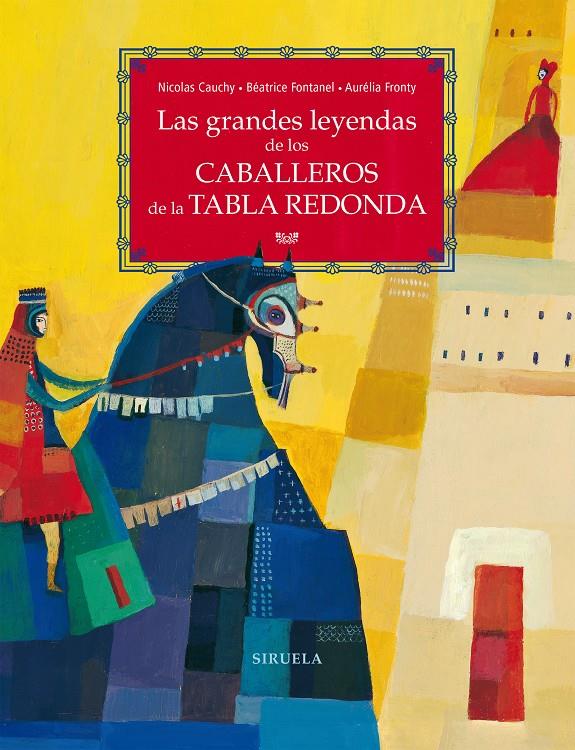 Las grandes leyendas de los caballeros de la Tabla Redonda | 9788417860066 | Cauchy, Nicolas/Fontanel, Béatrice | Llibreria Sendak