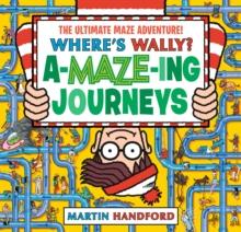 Where's Wally? A-maze-ing Journeys | 9781406391091 | Martin Handford | Llibreria Sendak