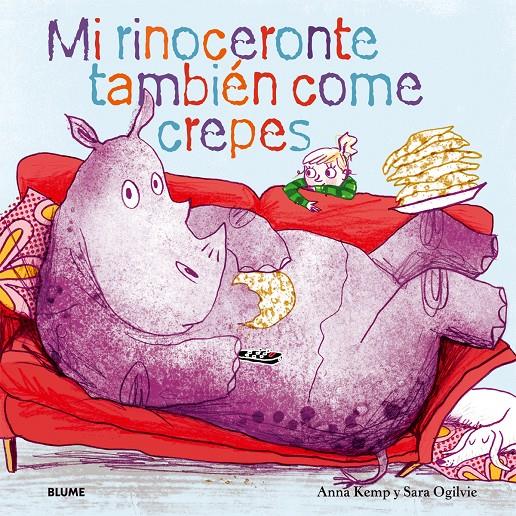 Mi rinoceronte también come crepes | 9788498017731 | Kemp, Anna/Ogilvie, Sara | Llibreria Sendak
