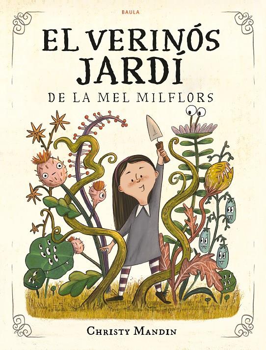 El verinós jardí de la Mel Milflors | 9788447953561 | Mandin, Christy | Llibreria Sendak