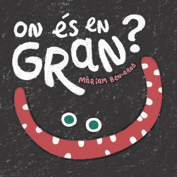 On és en Gran? | 9788424665005 | Ben-Arab, Màriam | Llibreria Sendak