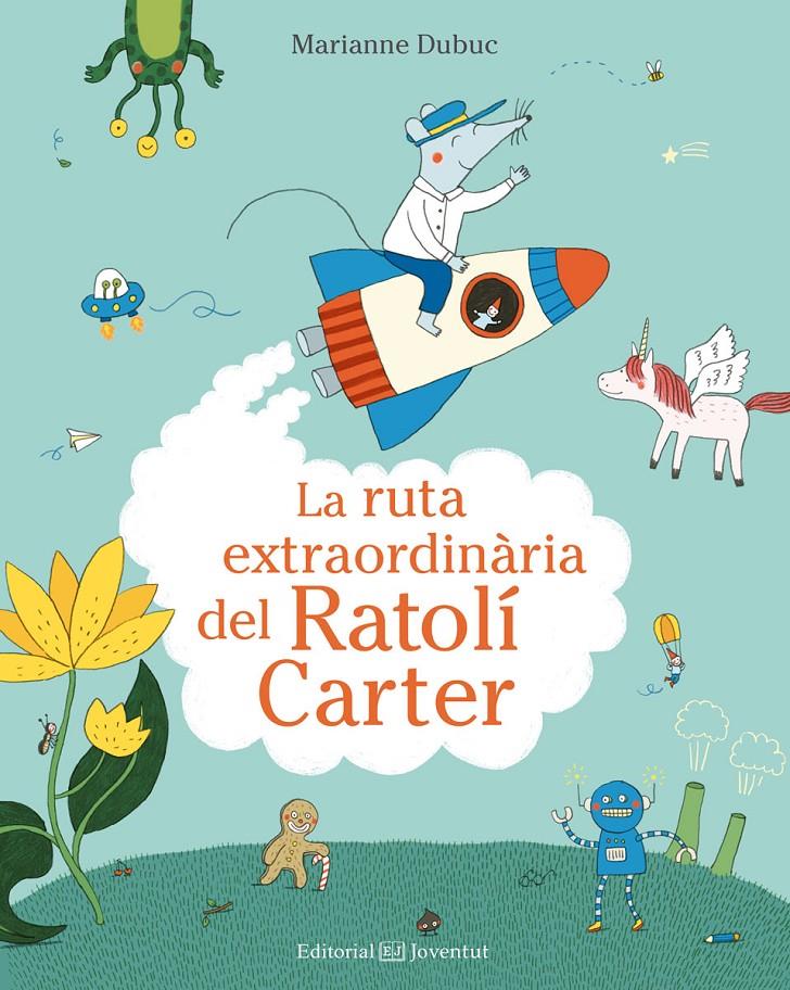 La ruta extraordinària del Ratolí Carter | 9788426144553 | Dubuc, Marianne | Llibreria Sendak