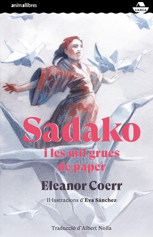 Sadako i les mil grues de paper | 9788417599829 | Coerr, Eleanor | Llibreria Sendak