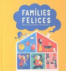 Famílies felices | 9788472909175 | FERNÁNDEZ MÉNDEZ, FÁTIMA/MIYASHIRO, LAURA | Llibreria Sendak