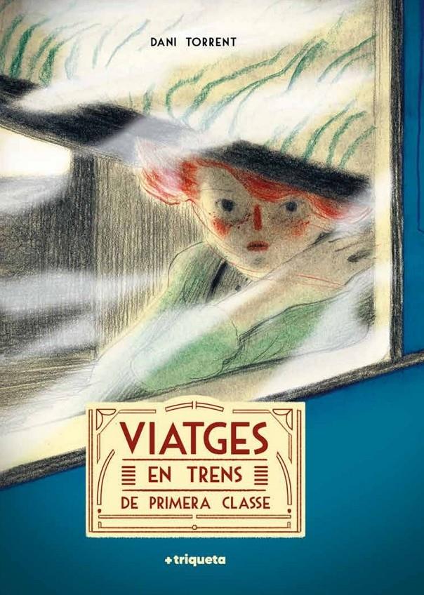 Viatges en trens de primera classe | 9788418687372 | TORRENT, DANI | Librería Sendak
