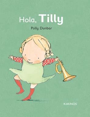 Hola Tilly | 9788492750566 | Dunbar, Polly | Librería Sendak
