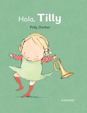 Hola Tilly | 9788492750566 | Dunbar, Polly | Llibreria Sendak