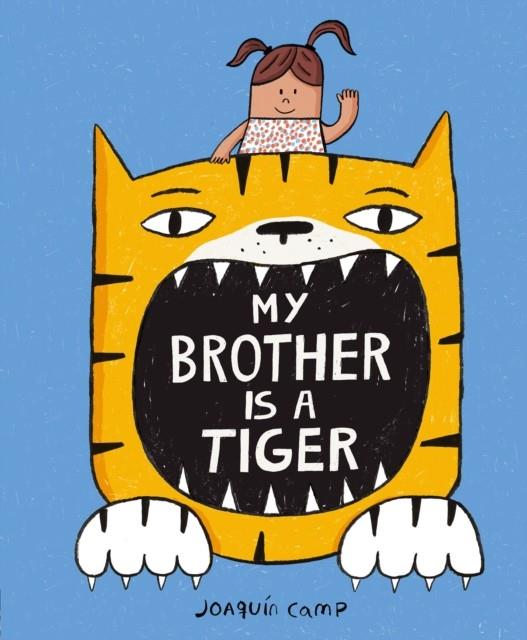 My Brother is a Tiger | 9781838915391 | Camp, Joaquín | Llibreria Sendak