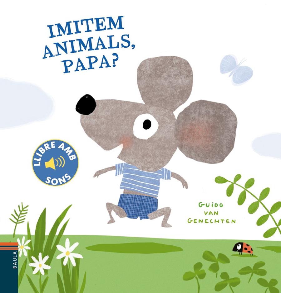 Imitem animals, papa? | 9788447941780 | Van Genechten, Guido | Llibreria Sendak