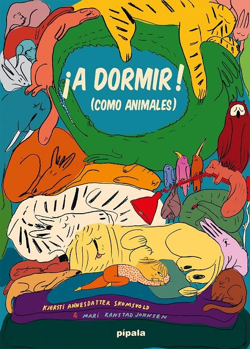 ¡A dormir! (Como animales) | 9788419208330 | Annesdatter, Kjersti / Kanstad, Mari | Llibreria Sendak