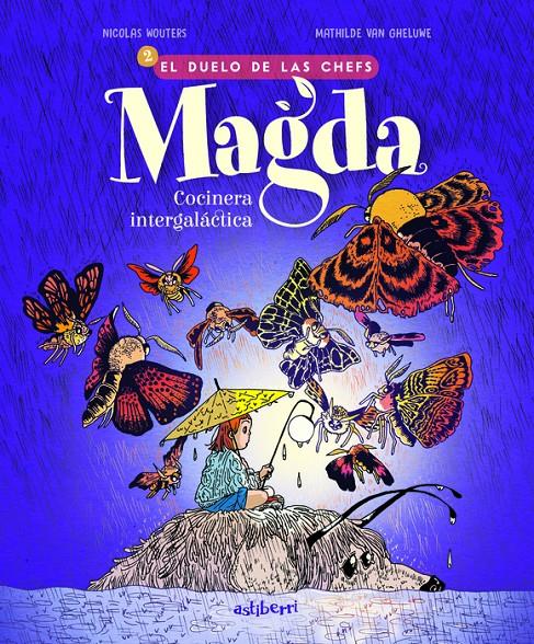 Magda, cocinera intergaláctica 2. El duelo de las chefs | 9788410332232 | Nicolas, Wouters/Mathilde, Van Gheluwe | Llibreria Sendak