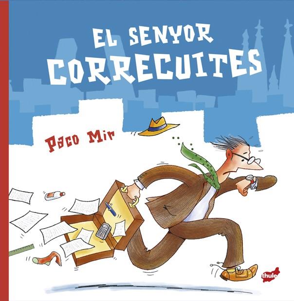 El senyor Correcuites | 9788418702808 | Mir, Paco | Llibreria Sendak