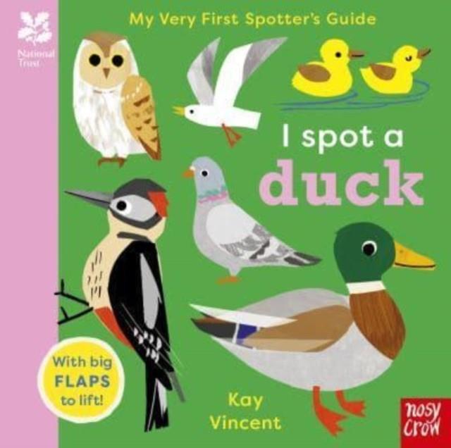 National Trust: My Very First Spotter's Guide: I Spot a Duck | 9781839949500 | Atherton, Kristin / Scheffler, Axel | Llibreria Sendak