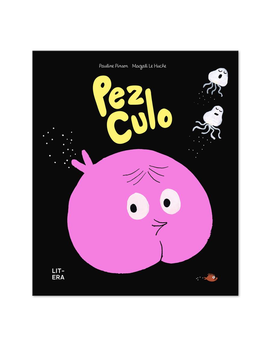 Pez Culo | 9788412683554 | Pinson, Pauline/Le Huche, Magali | Llibreria Sendak