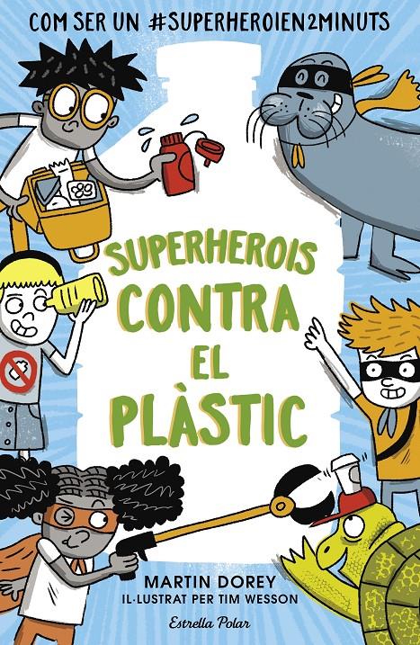 Superherois contra el plàstic | 9788491379737 | Dorey, Martin | Llibreria Sendak