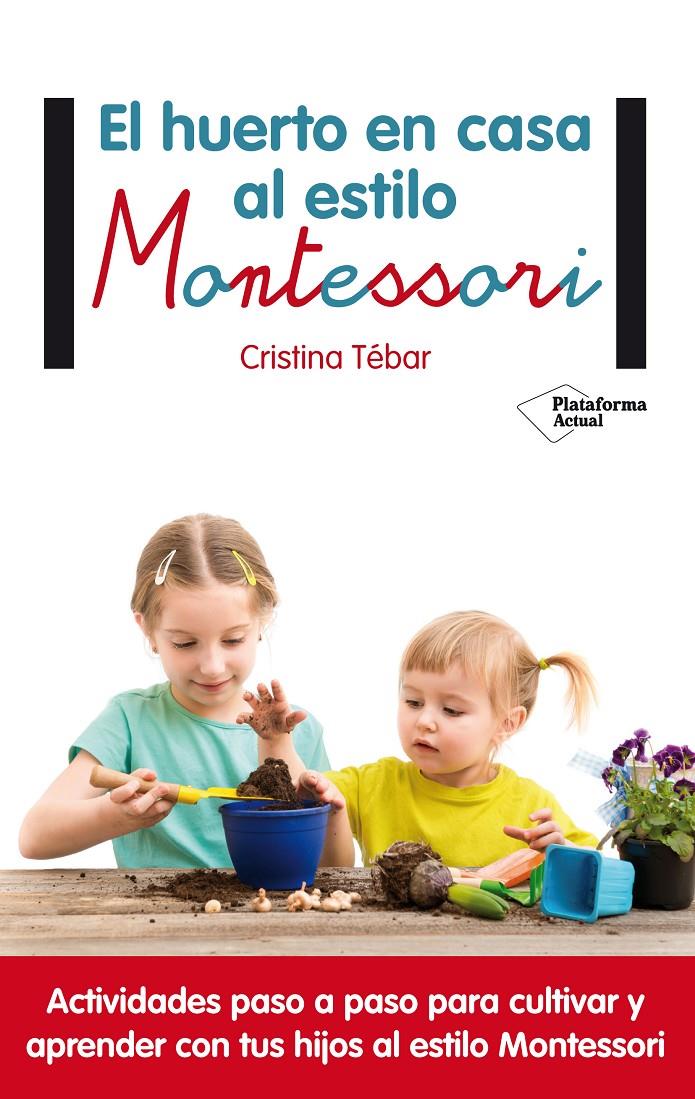 El huerto en casa al estilo Montessori | 9788417002367 | Tébar Montes, Cristina | Llibreria Sendak