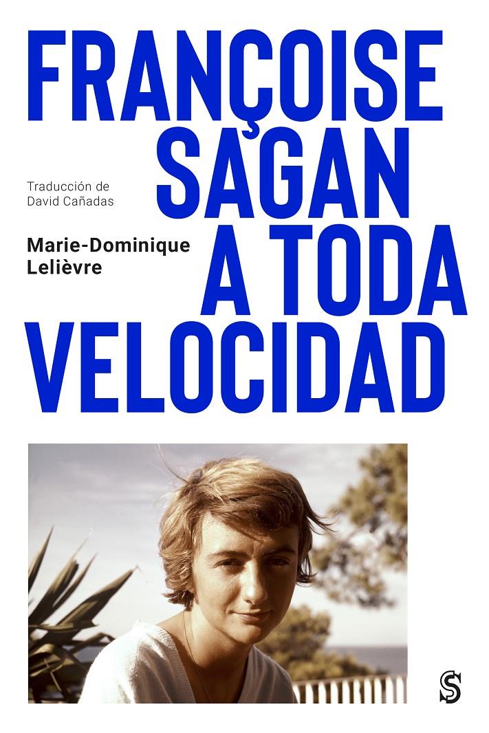 Françoise Sagan a toda velocidad | 9788412447071 | Lelièvre, Marie-Dominique | Librería Sendak