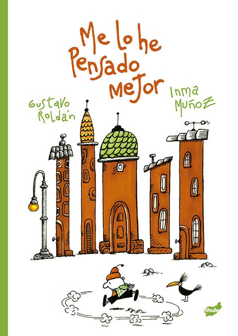 Me lo he pensado mejor | 9788418702600 | Muñoz Moreno, Inma / Roldán, Gustavo | Llibreria Sendak
