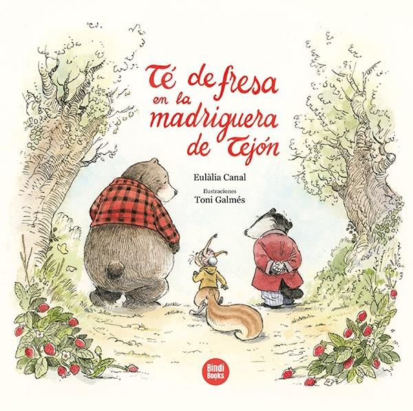 Té de fresa en la madriguera de Tejón | 9788418288555 | Canal Iglésias, Eulàlia | Llibreria Sendak