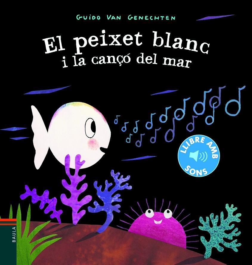 El peixet blanc i la cançó del mar | 9788447939619 | Van Genechten, Guido | Llibreria Sendak