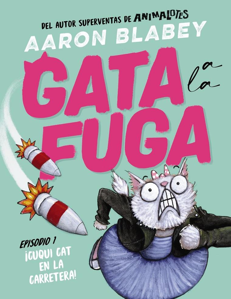 Gata a la fuga. Episodio 1: ¡Cuqui Cat en la carretera! | 9788414336632 | Blabey, Aaron | Librería Sendak