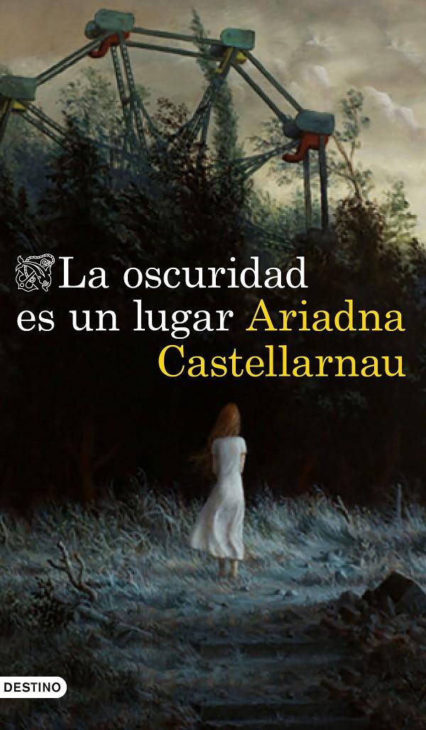 La oscuridad es un lugar | 9788423357550 | Castellarnau, Ariadna | Librería Sendak