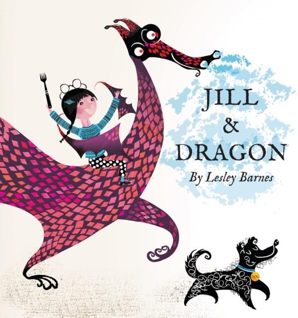 Jill and the Dragon | 9781849763400 | Barnes, Lesley | Llibreria Sendak