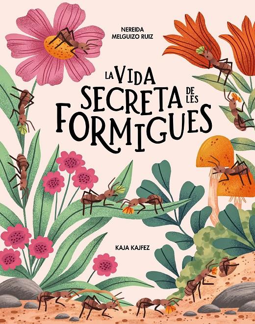 La vida secreta de les formigues | 9791399026573 | Melguizo Ruiz, Nereida | Librería Sendak