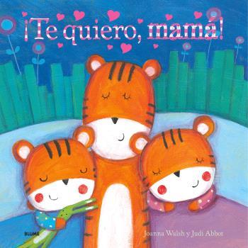 ¡Te quiero, mamá! | 9788410048539 | Walsh, Joanna/Abbot, Judi | Librería Sendak