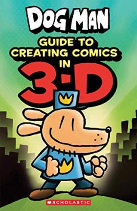 Dogman. Guide to creating in 3-D | 9781338568844 | Pilkey, Dav | Llibreria Sendak